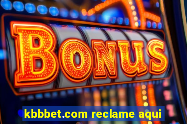 kbbbet.com reclame aqui